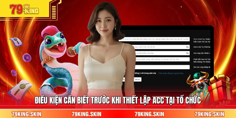 Điều kiện cần biết trước khi thiết lập acc tại tổ chức 
