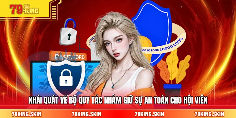Khái quát về bộ quy tắc nhằm giữ sự an toàn cho hội viên 
