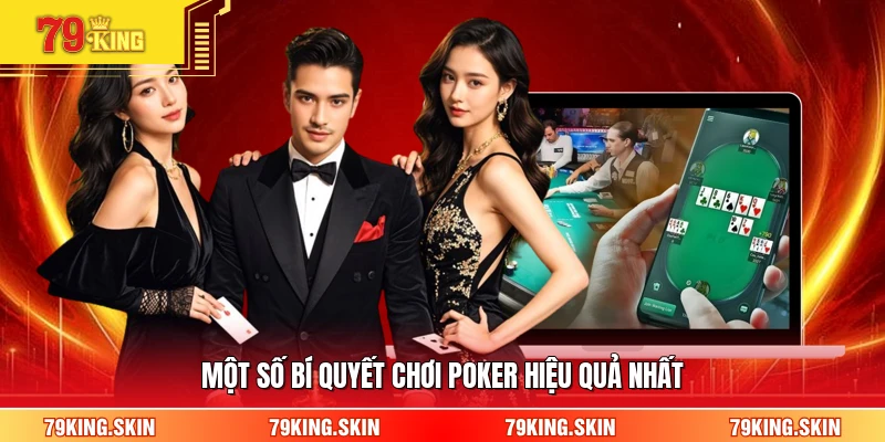 Một số bí quyết chơi poker hiệu quả nhất 