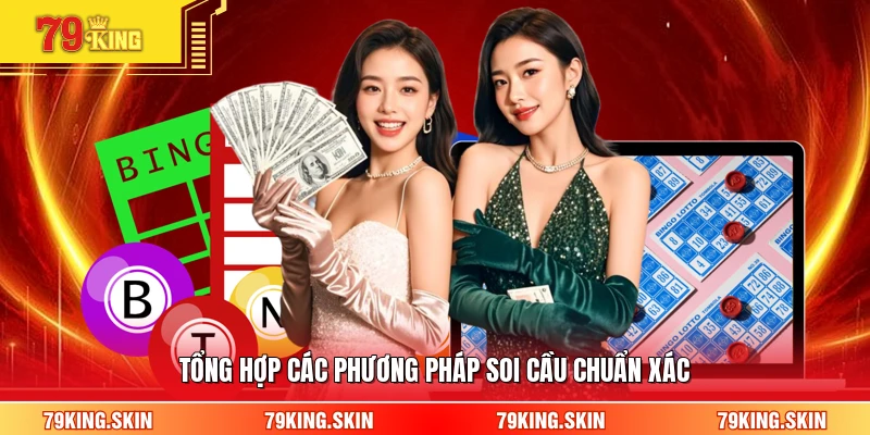 Tổng hợp các phương pháp soi cầu chuẩn xác